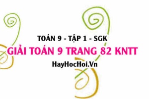 Giải Toán 9 trang 82 tập 1 Kết nối tri thức